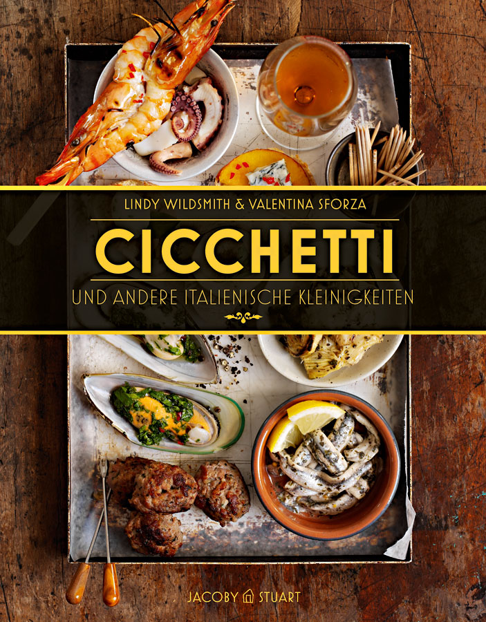 "Cicchetti" - ein Kochbuch von Lindy Wildsmith und Valentina Sforza