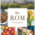 Rom - das Kochbuch