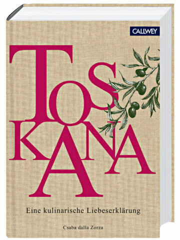 Kochbuch: Toskana. Eine kulinarische Liebeserklärung