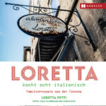 Kochbuch-Rezension: Loretta kocht echt italienisch