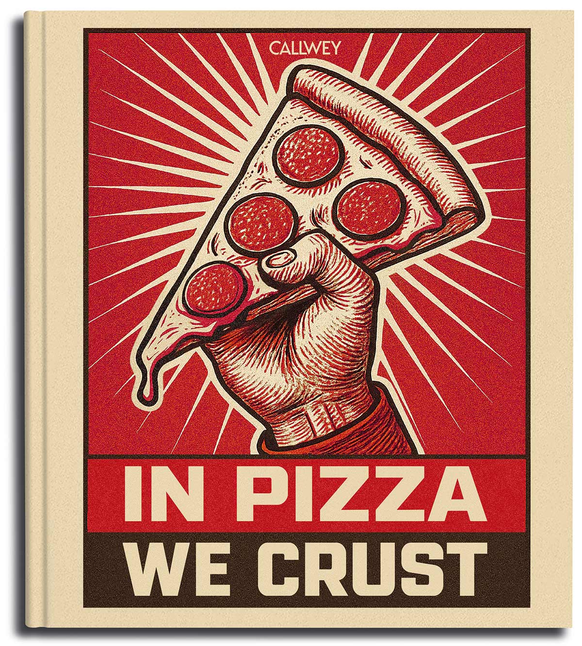 Buchabbildung von "In Pizza We Crust": Eine Hand hält ein Stück Pizza in die Höhe.